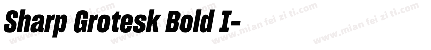 Sharp Grotesk Bold I字体转换